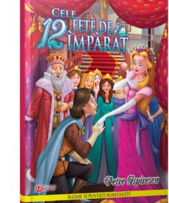 Carte de povesti Cele 12 fete de imparat Petre Ispirescu 01.jpeg